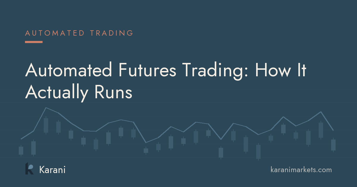 Automated Futures Trading: How It Actually Runs
