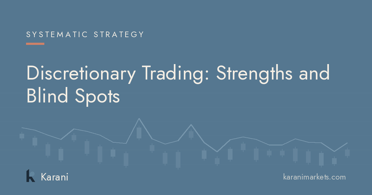 Discretionary Trading: Strengths and Blind Spots