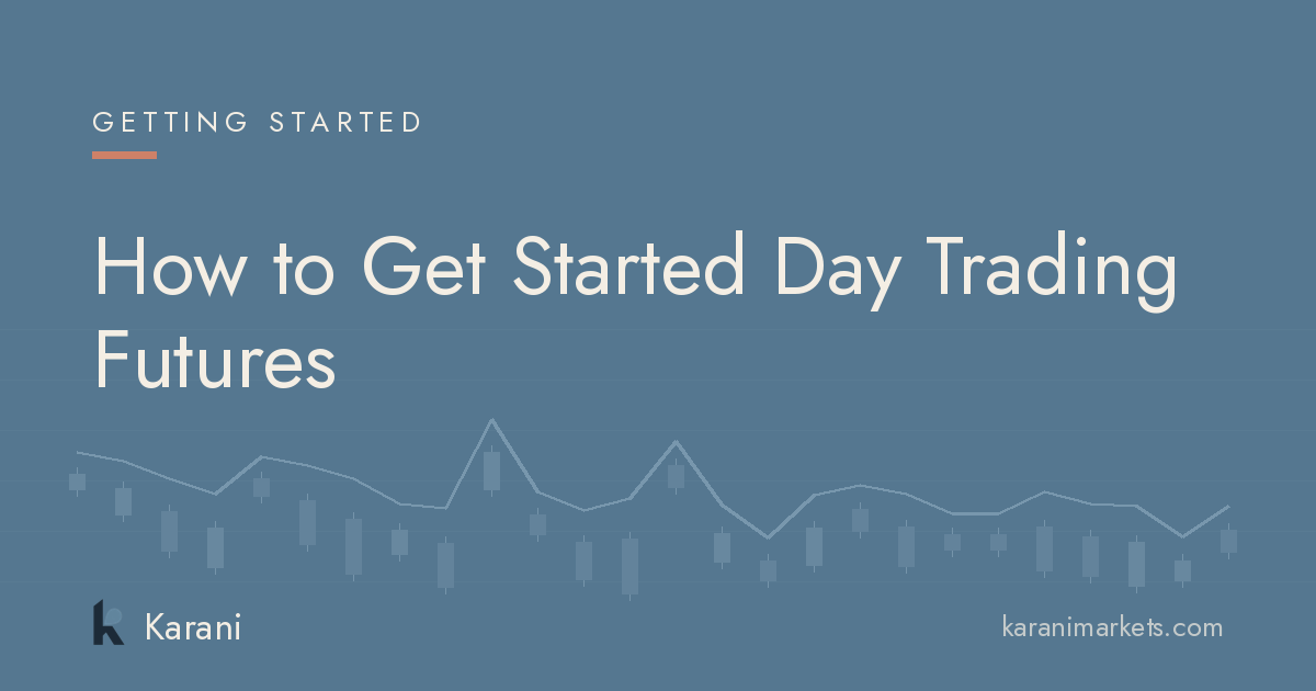 How to Get Started Day Trading Futures