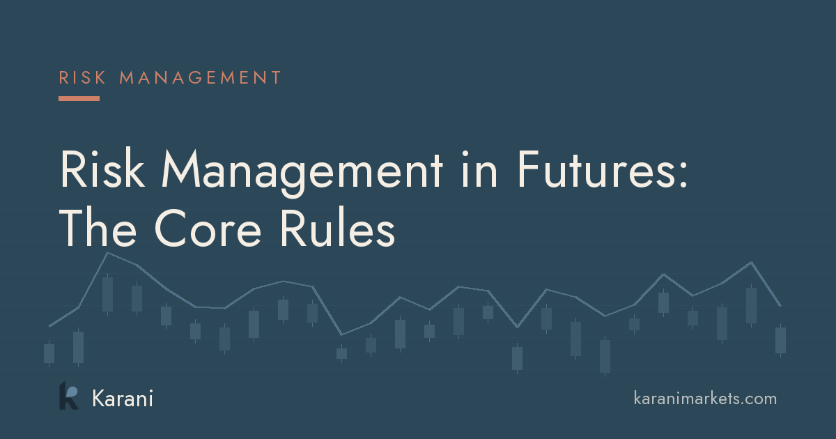 Risk Management in Futures: The Core Rules