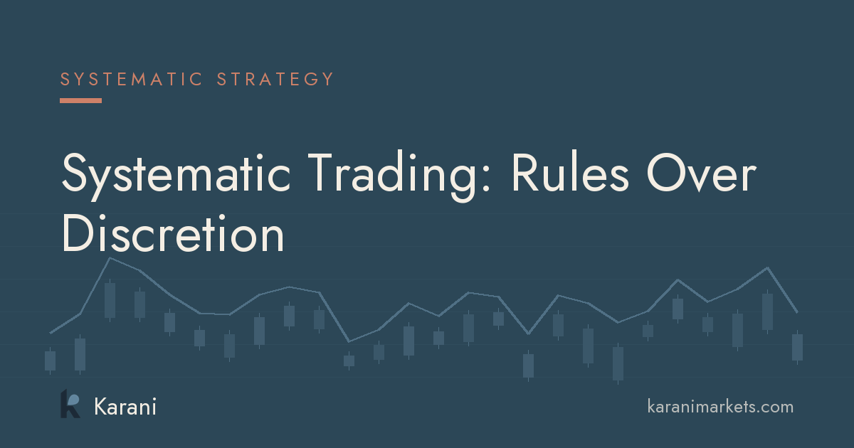 Systematic Trading: Rules Over Discretion