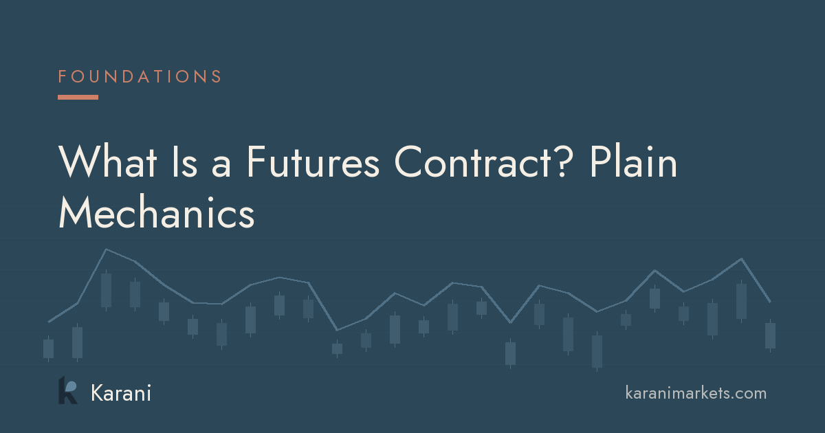What Is a Futures Contract? Plain Mechanics
