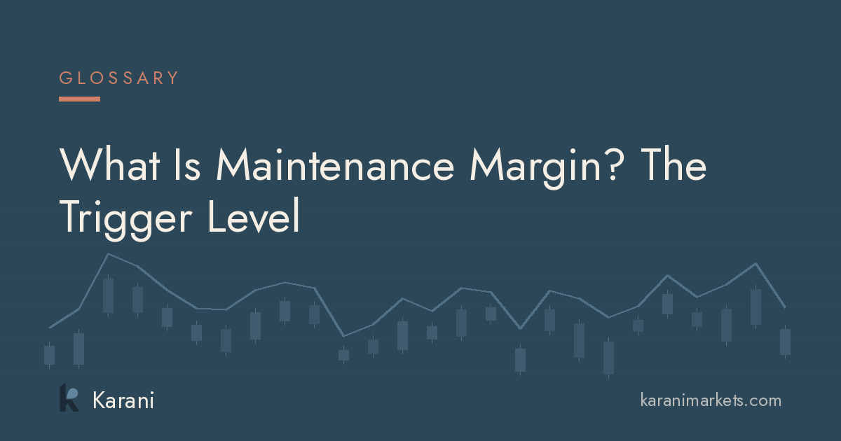 What Is Maintenance Margin? The Trigger Level